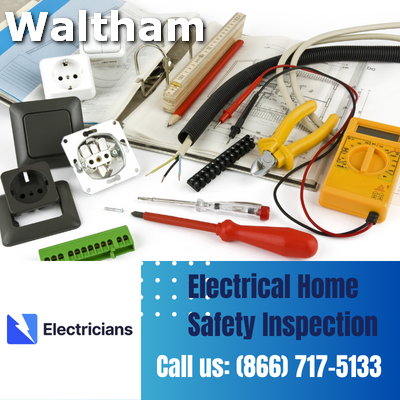 Professional Electrical Home Safety Inspections | Waltham Electricians