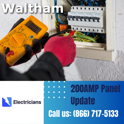 Expert 200 Amp Panel Upgrade & Electrical Services | Waltham Electricians