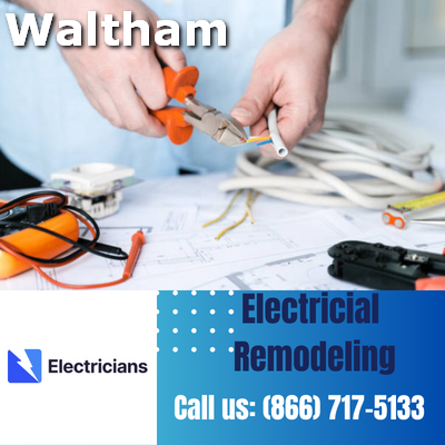 Top-notch Electrical Remodeling Services | Waltham Electricians