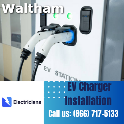 Expert EV Charger Installation Services | Waltham Electricians