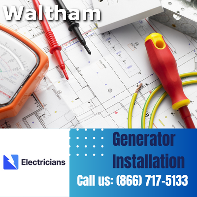 Waltham Electricians: Top-Notch Generator Installation and Comprehensive Electrical Services