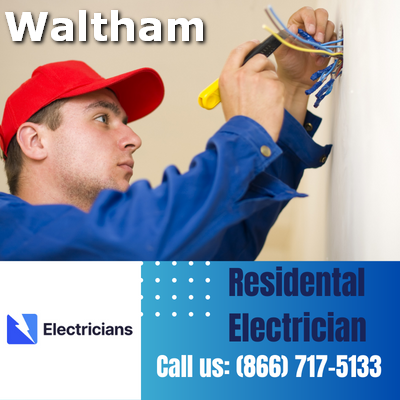 Waltham Electricians: Your Trusted Residential Electrician | Comprehensive Home Electrical Services